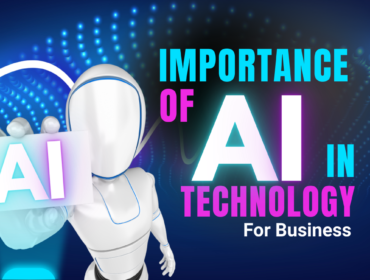 Importance of AI in Technology For Business