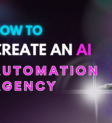 How to Create an AI Automation Agency