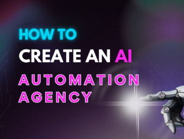 How to Create an AI Automation Agency